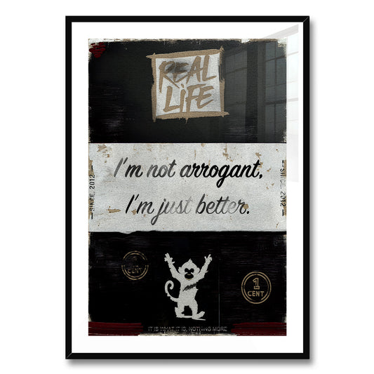 Arrogant is an original and exclusive contemporary art, luxury artwork print, it's Giclée printed on to premium, gently textured museum grade fine art paper, surrounded by a conservation grade mount that will not discolour or fade, all enclosed within a 33mm deep, hand-made and hand-stained solid ash-wood frame that's finished with a specialist wax to accentuate the grain. Finally, the artwork sits behind a real glass front. Image 1.